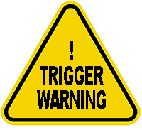 Trigger Warning: Rant About Trigger Warnings Ahead | Stephen G. Parks